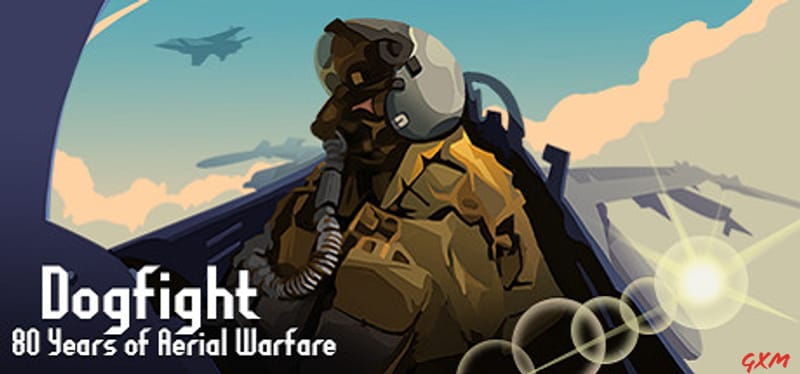 Dogfight: 80 Years of Aerial Warfare