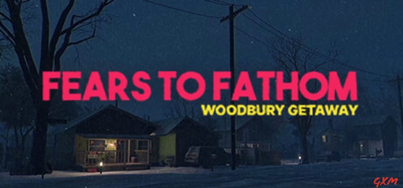 Fears to Fathom – Woodbury Getaway