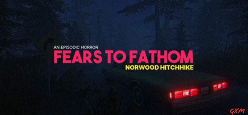 Fears to Fathom - Norwood Hitchhike