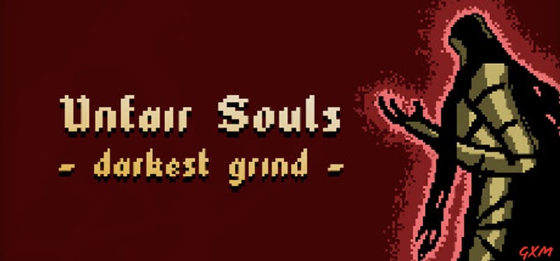 Unfair Souls: Darkest Grind