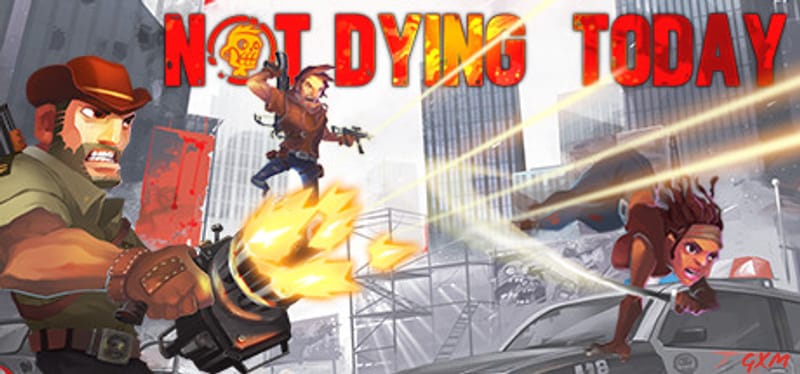 Not Dying Today Poster