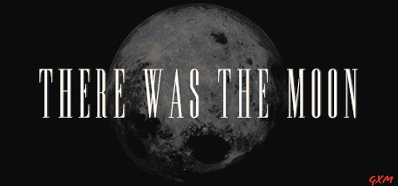 There Was the Moon Poster