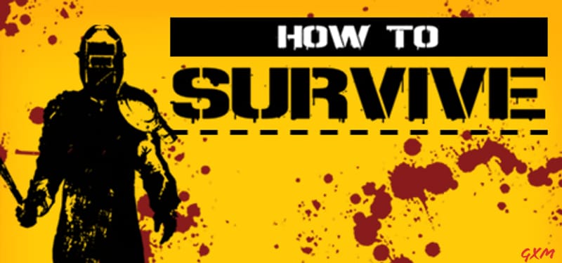 How To Survive