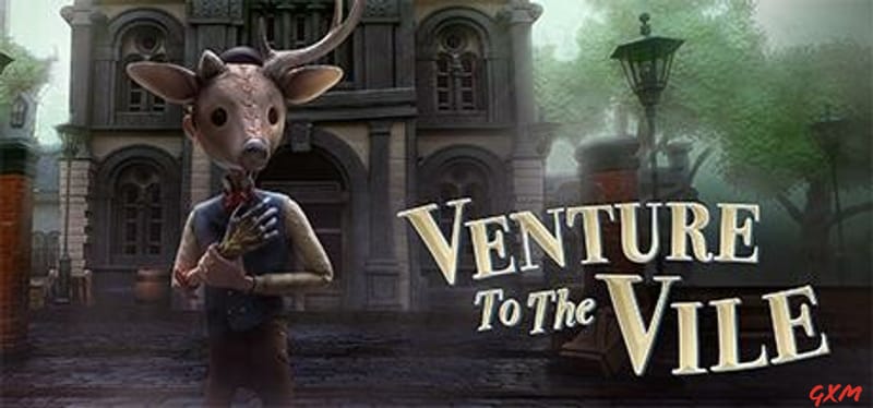 Venture to the Vile